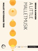 Little Malletmusik A by Slawson Brian for Mallet Trio