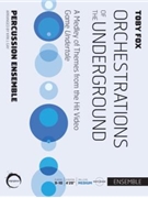 Orchestrations of the Underground by Fox Toby - Gay Kirk - for 9-11 Percussion