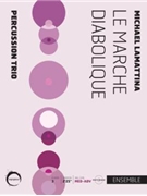 Le Marche Diabolique - for percussion trio by LaMattina Michael for Percussion Trio