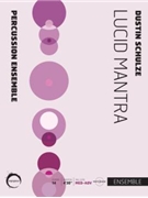 Lucid Mantra - for percussion ensemble by Schulze Dustin for 14 Percussion