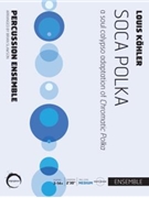 Soca Polka - A Soul Calypso Adaptation of Chromatic Polka by Kohler Louis for 3+ Percussion