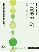 Floor Play - quartet for body percussion by Stopa Alex for Percussion Quartet