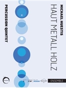 Haut Metall Holz by Huestis Michael for Percussion Quintet