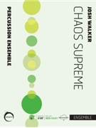 Chaos Supreme by Walker Josh for 5-7 Percussion