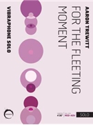 For the Fleeting Moment by Trewitt Aaron for Vibraphone