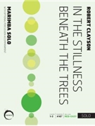 In the Stsillness Beneath the Trees by Clayson Robert for Marimba Solo (1 - 3 Players with optional percussion)