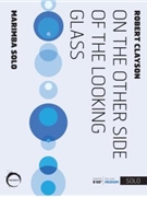 On the Other Side of the Looking Glass by Clayson Robert for Marimba Solo
