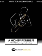 A Mighty Fortress by Traditional - Sharp Chris - for Jazz Ensemble
