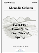Entree from Suite The Rites of Spring - Full Orchestra by Ghenadie Ciobanu for