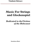 Music for Strings and Glockenspiel (Dedicated for the Victims of the Holocaust) by Beleaev Vladimir for