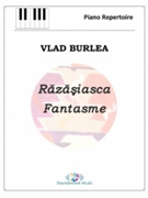 Razasiasca and Fantasme (Two Piano Pieces) by Vlad Burlea by Vlad Burlea for