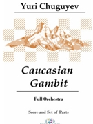 Caucasian Gambit (Symphonic Fantasy) - Full Orchestra by Chuguyev Yuri for