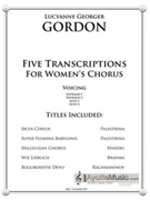 Five Transcriptions for Womens Chorus