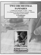 Two Orchestral Fanfares by Debussy Claude - Mathie David - for Tbn. Ens.