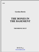 Bones in the Basement by Bowie Gordon for Tbn. Duet