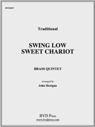 Swing Low Sweet Chariot by Traditional - Horigan John - for Brass Quintet