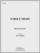 O Holy Night by Traditional - Doughty - for Brass Quintet