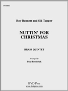 Nuttin' for Christmas by Bennett and Tepper - Frederick - for Brass Quintet