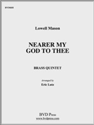 Nearer My God to Thee by Mason - Lutz - for Brass Quintet