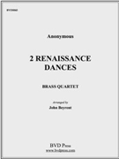 2 Renaissance Dances by Anonymous - Beyrent - for Brass Quartet