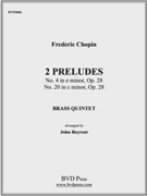 2 Preludes by Chopin Frederic - Beyrent - for Brass Quintet