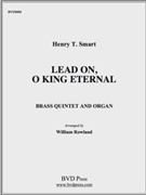 Lead On O King Eternal by Smart - Rowland - for BrQuintetOrga