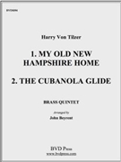 My Old New Hampshire Home and Cubanola Glide by Tilzer Albert von - Beyrent - for Brass Quintet