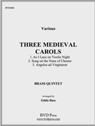 3 Medieval Carols by Various - E Bass - for Brass Quintet