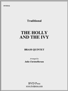 Holly and the Ivy The by Traditional - Christofferson - for Brass Quintet