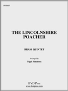 The Licolnshire Poacher by Traditional - Simmons - for Brass Quintet