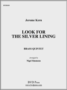 Look for the Silver Lining by Kern - Simmons - for Brass Quintet