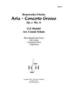 Aria-Concerto Grosso by Handel George Frideric - Schulz Connie - for Brass Quartet
