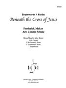 Beneath the Cross of Jesus by Maker Frederick C - Schulz Connie - for Brass Quartet