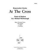 At The Cross by Watts and Hudson - McDonough Michael - for Brass Trio