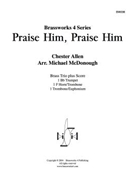 Praise Him Praise Him by Allen - McDonough Michael - for Brass Trio