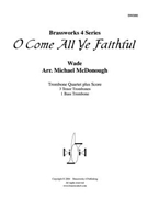 O Come All Ye Faithful by Wade - McDonough Michael - for Tbn. Quartet