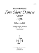 4 Short Dances by Jordahl for Tbn. Quartet