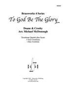 To God Be The Glory by Crosby and Doane - McDonough Michael - for Tbn. Quartet