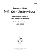 Will Your Anchor Hold by Owens and Kirkpatrick - McDonough Michael - for Tbn. Quartet