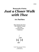 Just a Closer Walk with Thee by Anonymous - Bara Paul - for Brass Quartet