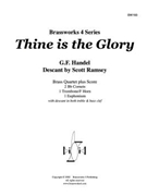 Thine is the Glory by Handel George Frideric - Ramsey Scott - for Brass Quartet