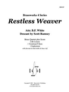 Restless Weaver by White - Ramsey Scott - for Brass Quartet