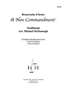 New Commandment A by Traditional - McDonough Michael - for Tbn. Quartet
