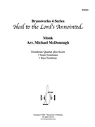Hail to the Lord’s Annointed by Monk - McDonough Michael - for Tbn. Quartet