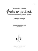 Praise to the Lord (Variations on an Old German Hymn) by - Hilfiger John Jay - for Tbn. Quartet