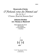 O Heiland reisz die Himmel auf Op. 74 No. 2 by Brahms Johannes - Blackwell Thomas - for Brass Quartet