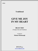 Give Me Joy In My Heart by Traditional - McDonough Michael - for Brass Trio