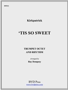 ‘Tis So Sweet by Kirkpatrick - Dempsey - for Tpt. Ens.