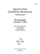 Cavalleria Rusticana - Intermezzo by Mascagni Pietro - Tyler - for Brass Quartet
