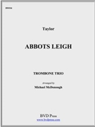 Abbot’s Leigh by Taylor - McDonough Michael - for Trombone Trio